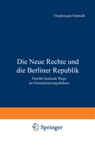 Friedemann Schmidt - Die Neue Rechte und die Berliner Republik