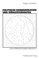 Rüdiger Schmitt-Beck - Politische Kommunikation und Wählerverhalten