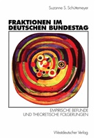 Suzanne S Schuettemeyer, Suzanne S. Schuettemeyer, Suzanne S. Schüttemeyer - Fraktionen im Deutschen Bundestag 1949 - 1997