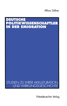 Alfons Söllner - Deutsche Politikwissenschaftler in der Emigration