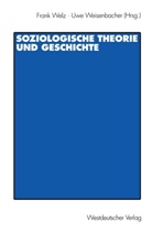 Uwe Weisenbacher, Weisenbacher, Weisenbacher, Uwe Weisenbacher, Fran Welz, Frank Welz - Soziologische Theorie und Geschichte