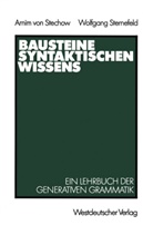 Arni Stechow, Arnim Stechow, Arnim vo Stechow, Arnim von Stechow, Wolfgang Sternefeld, Arni von Stechow... - Bausteine syntaktischen Wissens