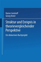 Georg Kneer, Raine Greshoff, Rainer Greshoff, Kneer, Kneer, Georg Kneer - Struktur und Ereignis in theorievergleichender Perspektive