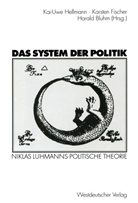 Karsten Fischer, Kai-Uwe Hellmann, Harald Bluhm, Karste Fischer, Karsten Fischer, Kai-Uwe Hellmann - Das System der Politik