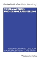 Michael Reiman, Gert J Glaessner, Gert-Joachi Glaessner, Gert-Joachim Glaessner, Reiman, Reiman... - Systemwechsel und Demokratisierung