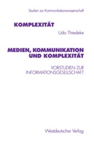 Udo Thiedeke - Medien, Kommunikation und Komplexität