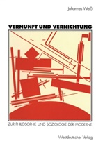 Joachim Weiß, Johannes Weiss - Vernunft und Vernichtung