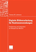 Thomas M Lehmann, Thomas M. Lehmann, Thomas Martin Lehmann - Digitale Bildverarbeitung für Routineanwendungen