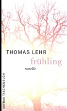Thomas Lehr - Frühling