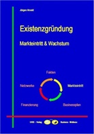 Jürgen Arnold - Existenzgründung: Existenzgründung, m. 1 Beilage