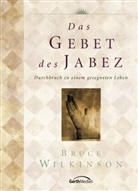 Bruce Wilkinson - Das Gebet des Jabez