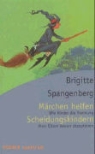 Brigitte Spangenberg - Märchen helfen Scheidungskindern