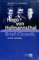 Hugo von Hofmannsthal, Martin E. Schmid, Regul Hauser, Regula Hauser, Severin Perrig, Martin E. Schmid - Hugo von Hofmannsthal - Brief-Chronik, 3 Bde.