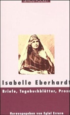Isabelle Eberhardt, Herrera Eglal, Egla Errera, Eglal Errera, Giò Waeckerlin Induni - Briefe, Tagebuchblätter, Prosa