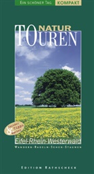 Manfred Braun, Barbara Schöllkopf, Ewald A. Hoppen, Uwe Schöllkopf - Ein schöner Tag, Natur-Touren - Bd.1: NaturTouren 1 - Die schönsten Wanderungen in Eifel, Westerwald und Rheintal