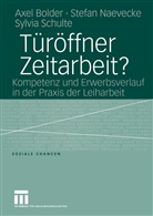 Axe Bolder, Axel Bolder, Stefa Naevecke, Stefan Naevecke, Sylvia Schulte, Therese Schulte - Türöffner Zeitarbeit?