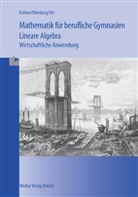 Bohne Bohner, Kur Bohner, Kurt Bohner, Ihlenbur Ihlenburg, Pete Ihlenburg, Peter Ihlenburg... - Mathematik für berufliche Gymnasien, Lineare Algebra, Wirtschaftliche Anwendung