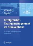Michael Albrecht, Armin Töpfer - Erfolgreiches Changemanagement im Krankenhaus