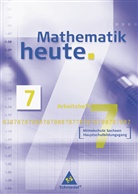 Heinz Griesel, Helmut Postel, Rudolf Vom Hofe - Mathematik heute, Hauptschule/Mittelschule Sachsen, Neubearbeitung: Mathematik heute - Ausgabe 2004 Mittelschule Sachsen