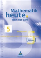 Heinz Griesel, Helmut Postel, Rudolf Vom Hofe - Mathematik heute - Welt der Zahl, Ausgabe Grundschule Berlin u. Brandenburg: Mathematik heute - Welt der Zahl Ausgabe 2004 für das 5. und 6. Schuljahr in Berlin und Brandenburg