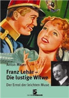 Anton Mayer - Franz Lehár - Die lustige Witwe