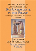 Michae B Buchholz, Michael B Buchholz, Michael B. Buchholz, Günte Godde, Gödde, Günter Gödde - Macht und Dynamik des Unbewussten Bd. 1 - 3. Macht und Dynamik des Unbewussten Bd. 1 - 3 - 3: Das Unbewusste in der Praxis