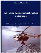 Theodor Mayerhöfer - Mit dem Polizeihubschrauber unterwegs!