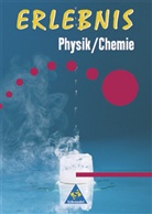 Günter Brosette, Dieter Cieplik, Michael Dahl, Dieter Cieplik, Horst-Dietmar Kirks, Hans Tegen - Erlebnis Physik/Chemie HB/HH/SH: 7.-10. Schuljahr