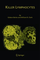 Gideo Berke, Gideon Berke, William R Clark, William R. Clark - Killer Lymphocytes
