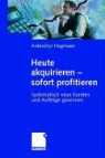 Ardeschyr Hagmaier - Heute akquirieren - sofort profitieren