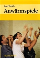 Josef Broich - Anw&auml;rmspiele