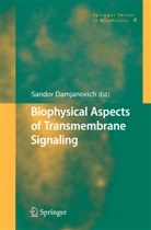 S. Damjanovich, Sando Damjanovich, Sandor Damjanovich - Biophysical Aspects of Transmembrane Signaling