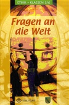 Barbar Brüning, Barbara Brüning, Christine Grünberg - Fragen an die Welt - Ethik Ausgabe Sachsen: Klassen 5/6