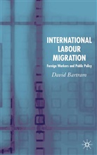 D Bartram, D. Bartram, David Bartram - International Labour Migration
