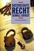 Flemming Moos - Datenschutzrecht - Schnell erfasst