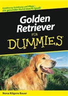 Nona K Bauer, Nona Kilgore Bauer, Nona Kilgore Bauer - Golden Retriever für Dummies