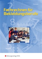 Arthur Fontaine, Brigitte Fontaine - Fachrechnen für Bekleidungsberufe