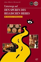 Ann M Bernardt, Ann-Marie Bernardt - Unterwegs auf den Spuren des belgischen Bieres