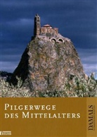 Klaus Herbers - Pilgerwege des Mittelalters