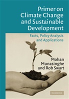 Mohan Munasinghe, Mohan Swart Munasinghe, Munasinghe Mohan, Rob Swart, Swart Rob - Primer on Climate Change and Sustainable Development