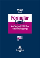 Rober Walz, Robert Walz - Formularbuch außergerichtlicher Streitbeilegung, m. CD-ROM