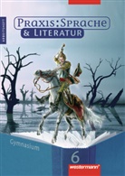 Maria Fuhs, Harald Herzog, Wolfgang Menzel, Regina Nußbaum, Ursula Sassen, Wolfgang Menzel - Praxis Sprache und Literatur: Praxis Sprache & Literatur - Sprach- und Lesebuch für Gymnasien