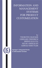 Nizar Abdelkafi, Thorste Blecker, Thorsten Blecker, Gerhar Friedrich, Gerhard Friedrich, Bernd Kaluza... - Information and Management Systems for Product Customization