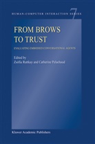 Pelachaud, Pelachaud, C. Pelachaud, Catherine Pelachaud, Z. Ruttkay, Zsófi Ruttkay... - From Brows to Trust