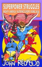 J Redwood, J. Redwood, John Redwood - Superpower Struggles