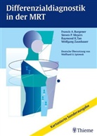 Francis A. Burgener, Steven P. Meyers, Ray Tan, Raymond K. Tan, Kevin G. J. Ibach, Uresh Patel... - Differenzialdiagnostik in der MRT