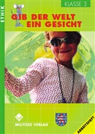 Barbara Brüning - Ethik, Ausgabe Grundschule Thüringen: Ethik Grundschule / Gib der Welt ein Gesicht - Landesausgabe Thüringen und Sachsen-Anhalt
