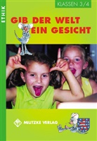 Barbara Brüning - Ethik, Ausgabe Grundschule Thüringen: Ethik Grundschule / Gib der Welt ein Gesicht - Landesausgabe Thüringen und Sachsen-Anhalt