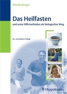 Andreas Buchinger, Otto Buchinger - Das Heilfasten und seine Hilfsmethoden als biologischer Weg