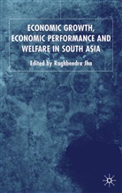 Raghbendra Jha, Jha, R Jha, R. Jha, Raghbendra Jha - Economic Growth, Economic Performance and Welfare in South Asia